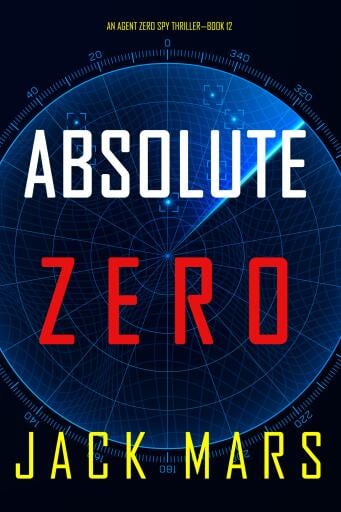 Absolute Zero (An Agent Zero Spy Thriller—Book #12)