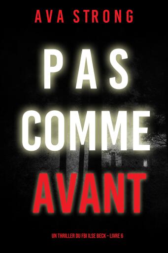 Pas Comme Avant (Un thriller du FBI Ilse Beck – Livre 6)