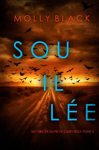 Portada del libro «Souillée (Un thriller du FBI de Casey Bolt — tome quatre)», de Molly Black