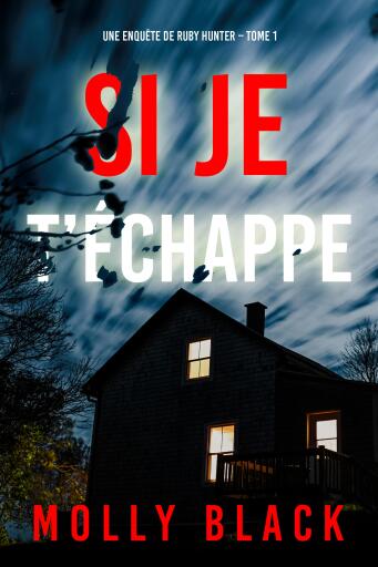 Portada del libro «Si je t'échappe (Une enquête de Ruby Hunter – Tome 1)», de Molly Black