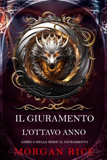Portada del libro «Il Giuramento: L'Ottavo Anno (Libro 8 della serie Il Giuramento)»