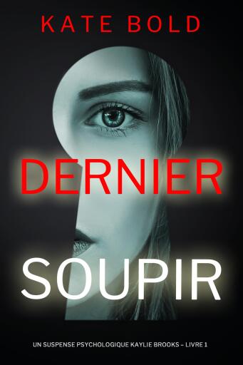 Portada del libro «Dernier soupir (Un suspense psychologique Kaylie Brooks – Livre 1)», de Kate Bold