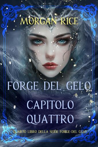 Forge del Gelo: Capitolo Quattro (Quarto Libro della Serie Forge del Gelo)