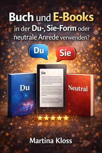 Buch und E-Books in der Du-, Sie-Form oder neutrale Anrede verwenden