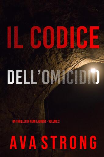 Il Codice dell'Omicidio (Un Thriller di Remi Laurent – Volume 2)