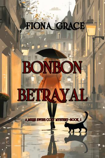 Bonbon Betrayal (A Millie Swiss Cozy Mystery—Book 1)