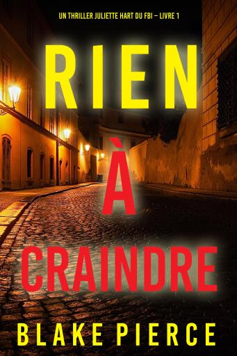 Portada del libro «Rien à craindre (Un thriller Juliette Hart du FBI – Livre 1)», de Blake Pierce
