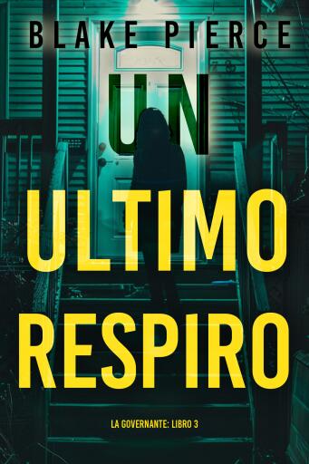 Un'Ultimo Respiro (La Governante: Libro 3)