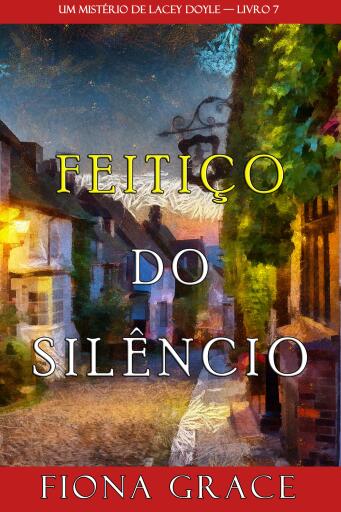 Feitiço do Silêncio (Um Mistério de Lacey Doyle — Livro 7)
