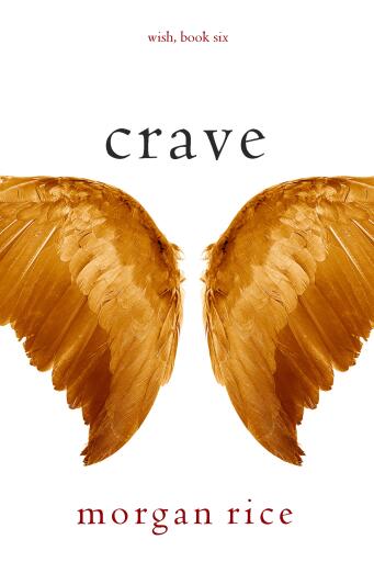 Portada del libro «Crave (Wish, Book Six)», de Morgan Rice