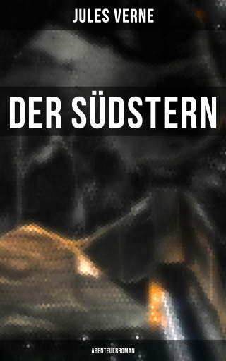 Portada del libro «Der Südstern: Abenteuerroman», de Jules Verne