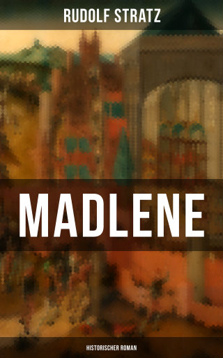 Portada del libro «Madlene (Historischer Roman)», de Rudolf Stratz