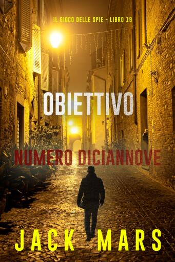 Obiettivo numero diciannove (Il gioco delle spie - Libro 19)