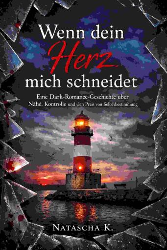 Wenn dein Herz mich schneidet