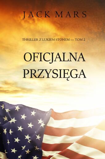 Oficjalna przysięga (Thriller z Lukiem Stonem — Tom 2)