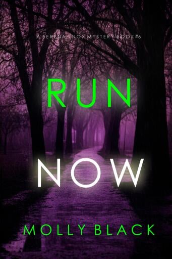 Run Now (A Serena Knox Suspense Thriller—Book Six)