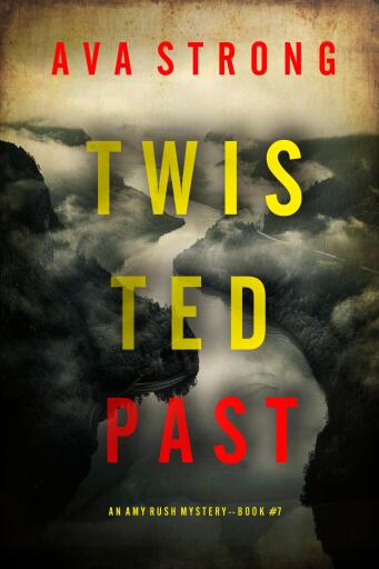 Twisted Past (An Amy Rush Suspense Thriller—Book 7)