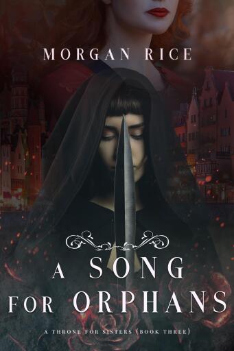 Portada del libro «A Song for Orphans (A Throne for Sisters—Book Three)», de Morgan Rice