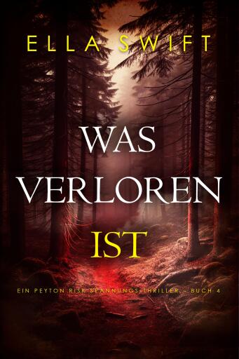 Was verloren ist (Ein Peyton Risk Spannungs-Thriller – Buch 4)