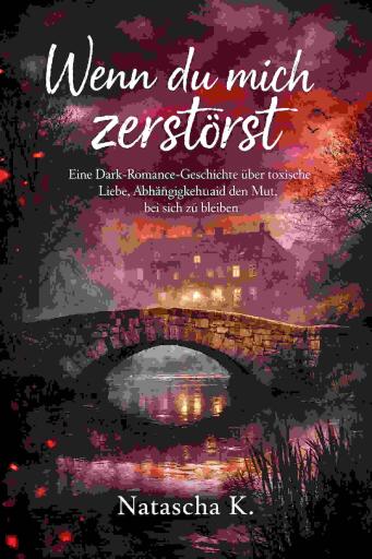 Wenn du mich zerstörst