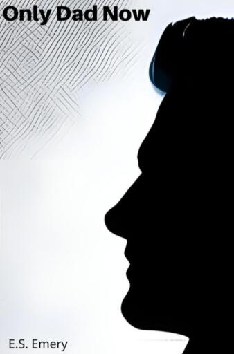 Portada del libro «Only Dad Now», de E.S. Emery
