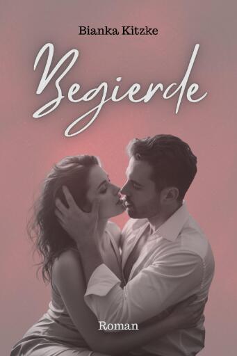 Portada del libro «Begierde», de Bianka Kitzke