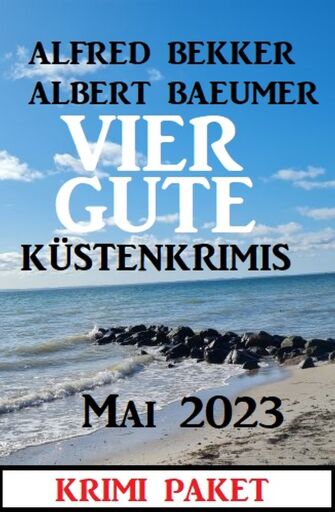 Portada del libro «Vier gute Küstenkrimis Mai 2023», de Alfred Bekker