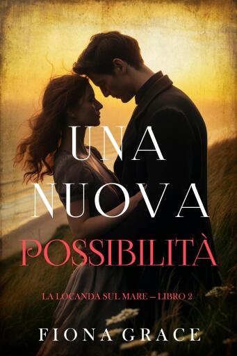 Una nuova possibilità (La locanda sul mare — Libro 2)