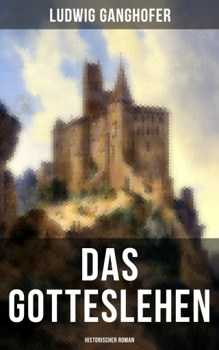 Das Gotteslehen: Historischer Roman
