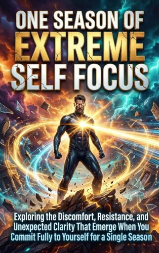 One Season of Extreme Self Focus