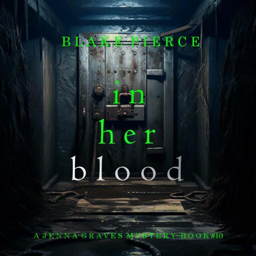 In Her Blood (A Jenna Graves Suspense Thriller—Book 10)