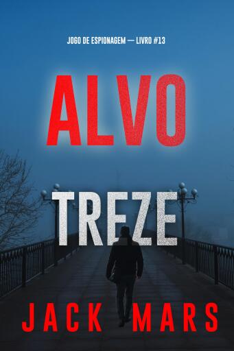 Alvo Treze (Jogo de Espionagem — Livro #13)