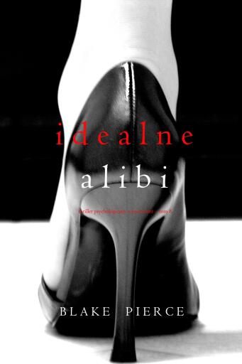 Portada del libro «Idealne alibi (Thriller psychologiczny o Jessie Hunt – Tom 8)», de Blake Pierce