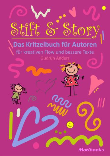 Stift & Story - Das Kritzelbuch für Autoren