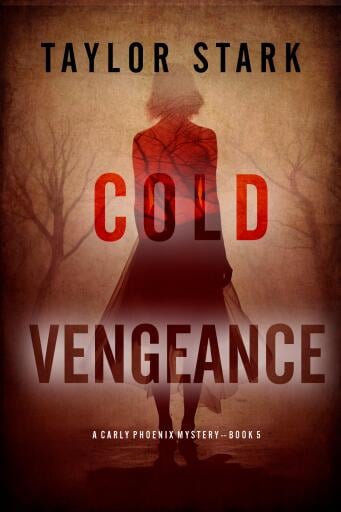 Portada del libro «Cold Vengeance (A Carly Phoenix FBI Suspense Thriller—Book 5)», de Taylor Stark