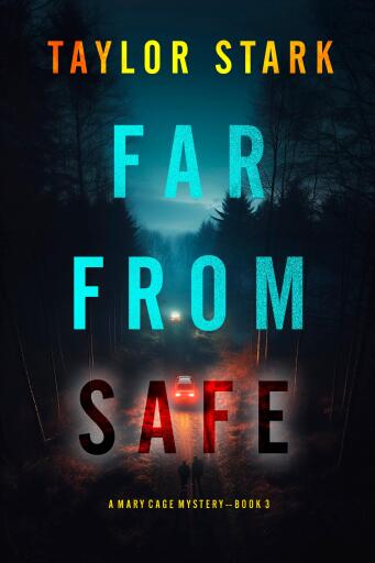 Portada del libro «Far From Safe (A Mary Cage FBI Suspense Thriller—Book 3)», de Taylor Stark