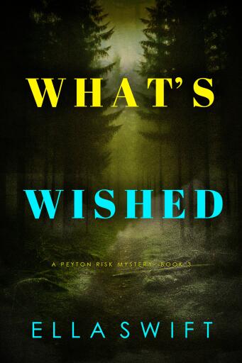 What's Wished (A Peyton Risk Suspense Thriller—Book 3)