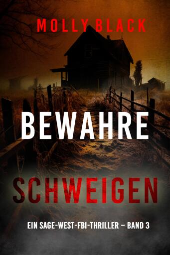 Portada del libro «Bewahre Schweigen (Ein Sage-West-FBI-Thriller – Band 3)», de Molly Black