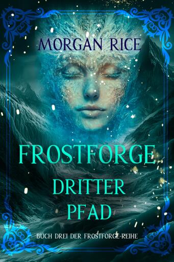 Frostforge: Dritter Pfad (Buch Drei der Frostforge-Reihe)