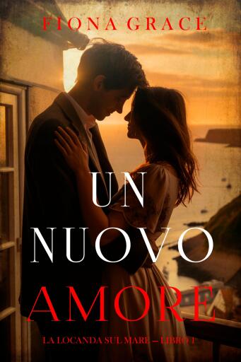 Portada del libro «Un nuovo amore (La locanda sul mare — Libro 1)», de Fiona Grace