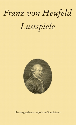 Franz von Heufeld: Lustspiele