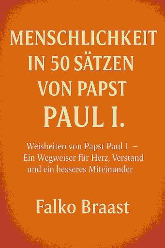 Menschlichkeit in 50 Sätzen von Papst Paul I