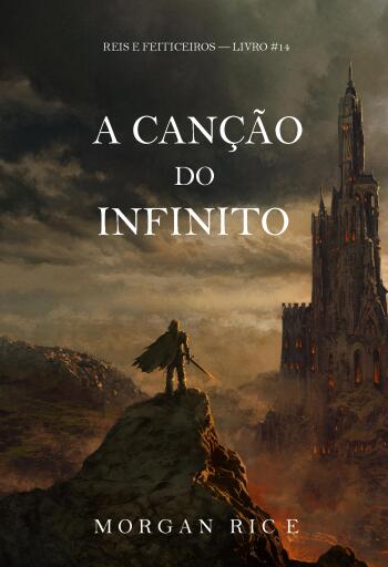 A Canção do Infinito (Reis e Feiticeiros — Livro #14)