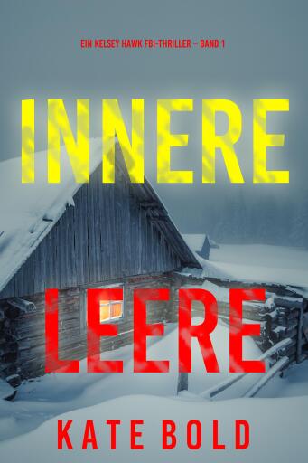 Portada del libro «Innere Leere (Ein Kelsey Hawk FBI-Thriller – Band 1)», de Kate Bold