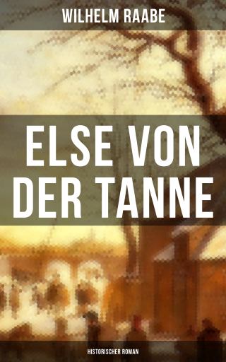 Else von der Tanne (Historischer Roman)