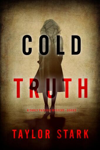 Portada del libro «Cold Truth (A Carly Phoenix FBI Suspense Thriller—Book 3)», de Taylor Stark