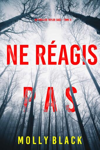 Portada del libro «Ne Réagis Pas (Un thriller Taylor Sage – Tome 4)», de Molly Black