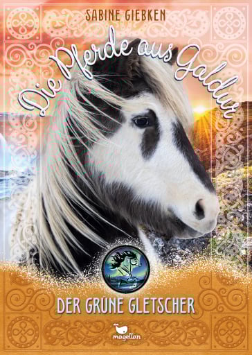 Die Pferde aus Galdur - Der grüne Gletscher