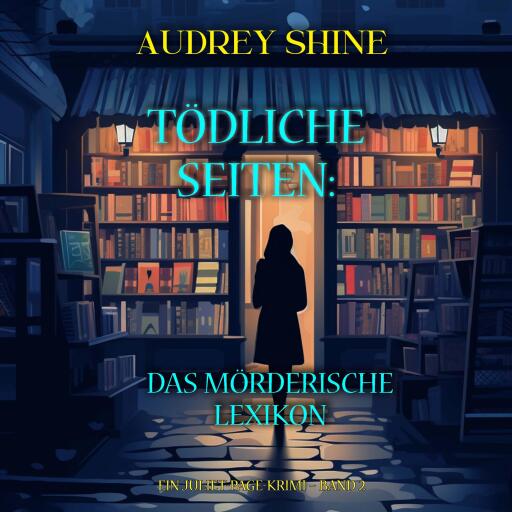 Tödliche Seiten: Das mörderische Lexikon (Ein Juliet-Page-Krimi – Band 2)