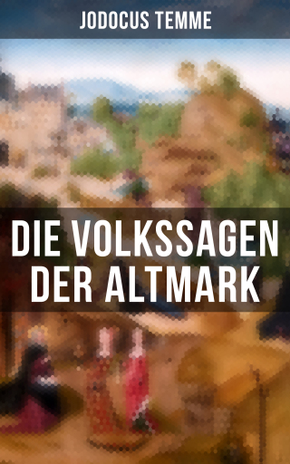 Die Volkssagen der Altmark